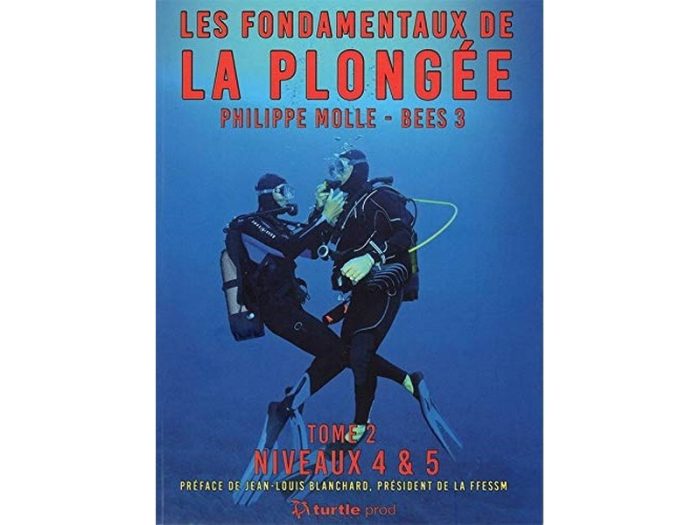 Les fondamentaux de la Plongée - Niveau 4 et 5 - Tome 2