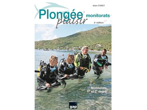 Plongée plaisir Monitorats 1er et 2e degré - 3ème édition